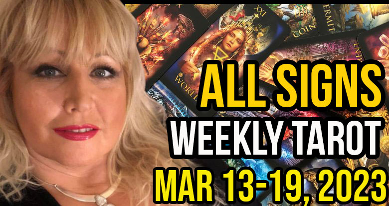 Mar 13-19, 2023 In5D Free Weekly Tarot PsychicAlly Astrology