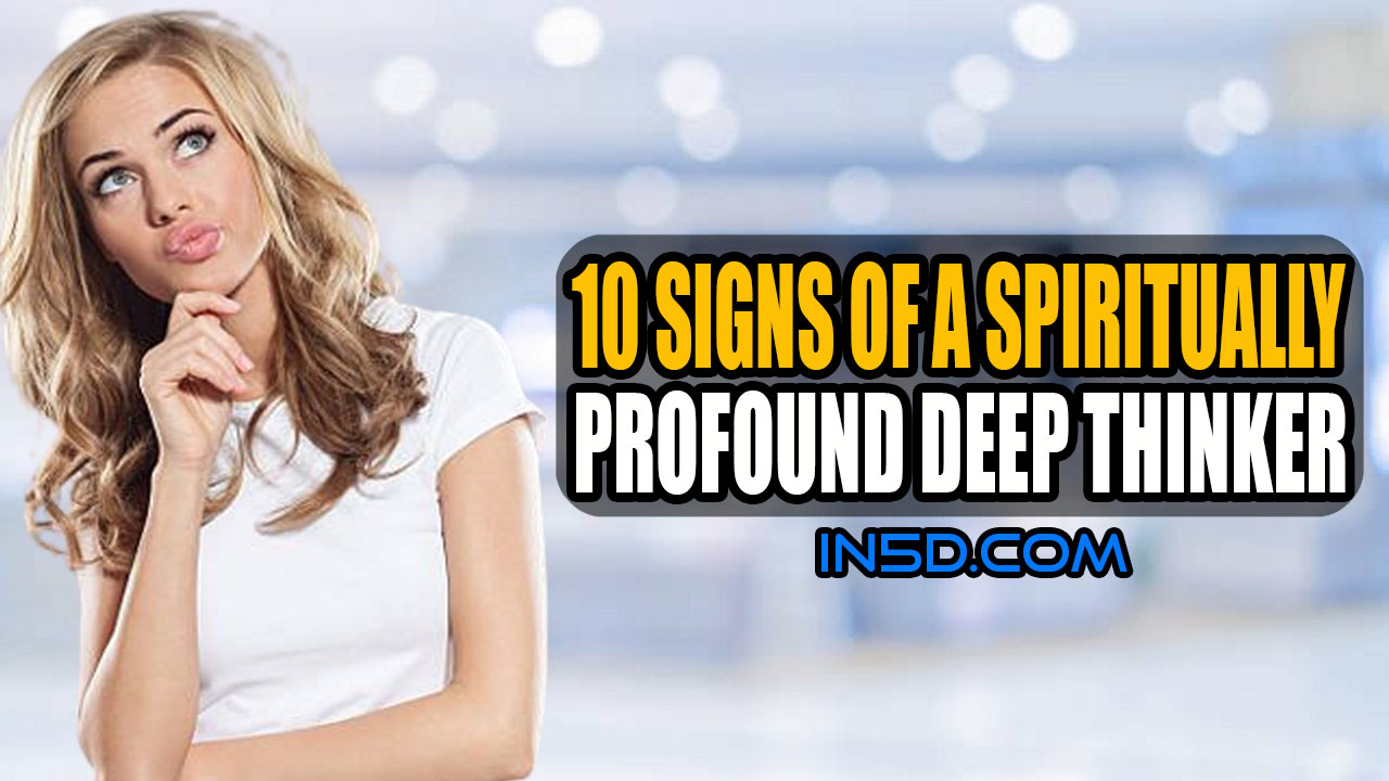 10 Signs of a Spiritually Profound Deep Thinker