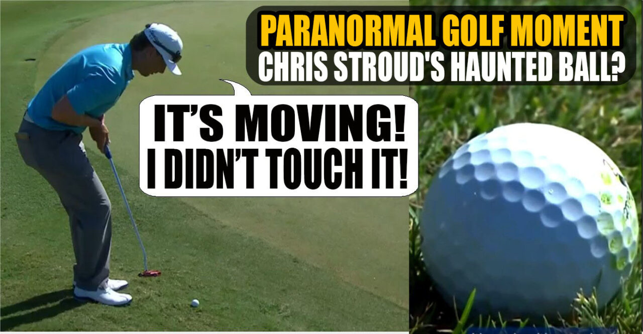 Paranormal Golf Moment: Chris Stroud's Haunted Ball?