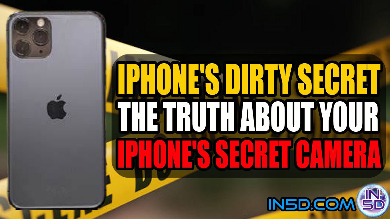 iPhone's Dirty Secret: The Truth About Your iPhone's Secret Camera
