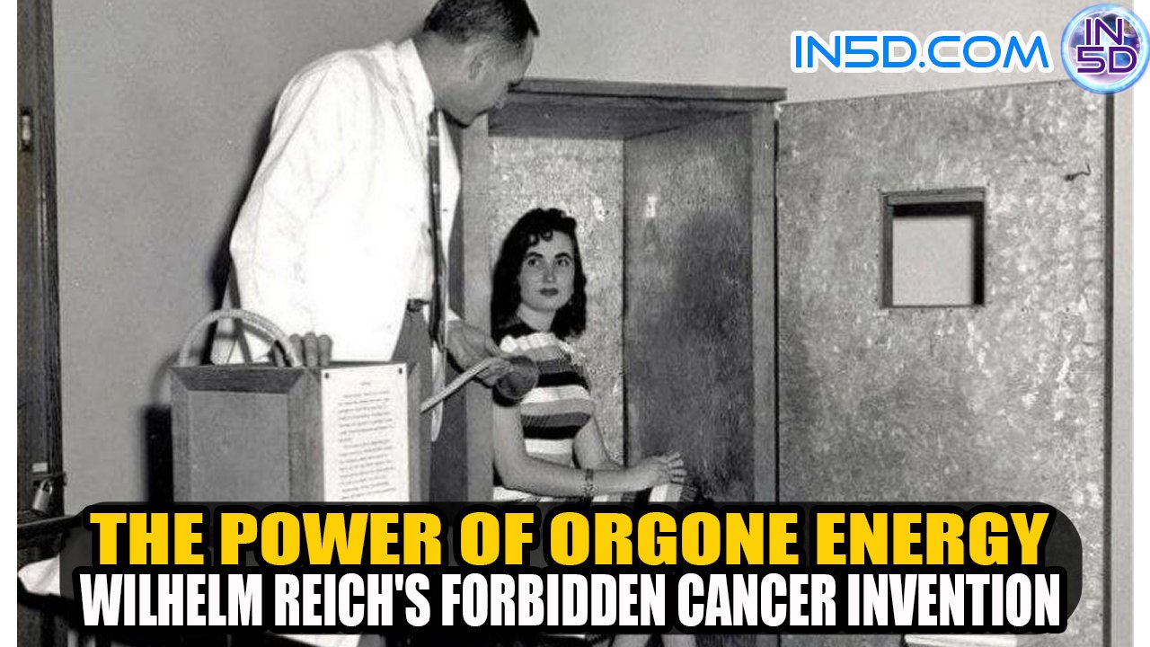 The Power of Orgone Energy: Wilhelm Reich's Forbidden Cancer Invention