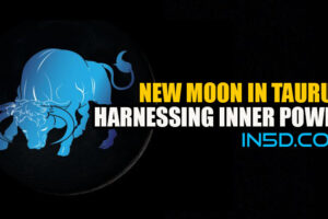 New Moon In Taurus – Harnessing Inner Power