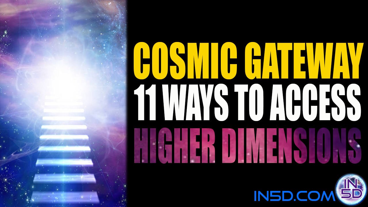 Cosmic Gateway: 11 Ways to Access Higher Dimensions