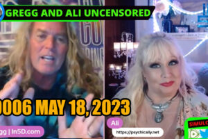 PsychicAlly and Gregg In5D LIVE and UNCENSORED #0006 May 18, 2023