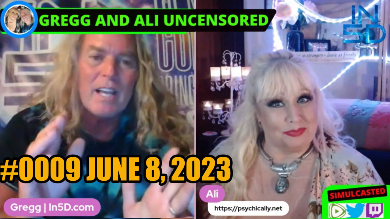 PsychicAlly and Gregg In5D LIVE and UNCENSORED #0009 June 8, 2023