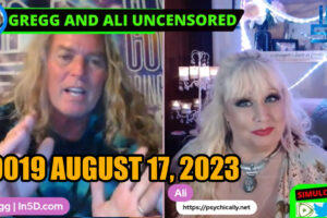 PsychicAlly and Gregg In5D LIVE and UNCENSORED #0019 August 17, 2023