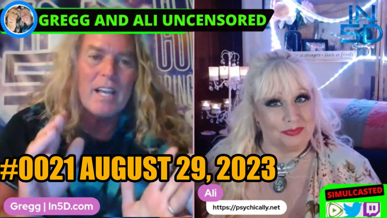 PsychicAlly and Gregg In5D LIVE and UNCENSORED #0021 August 29, 2023