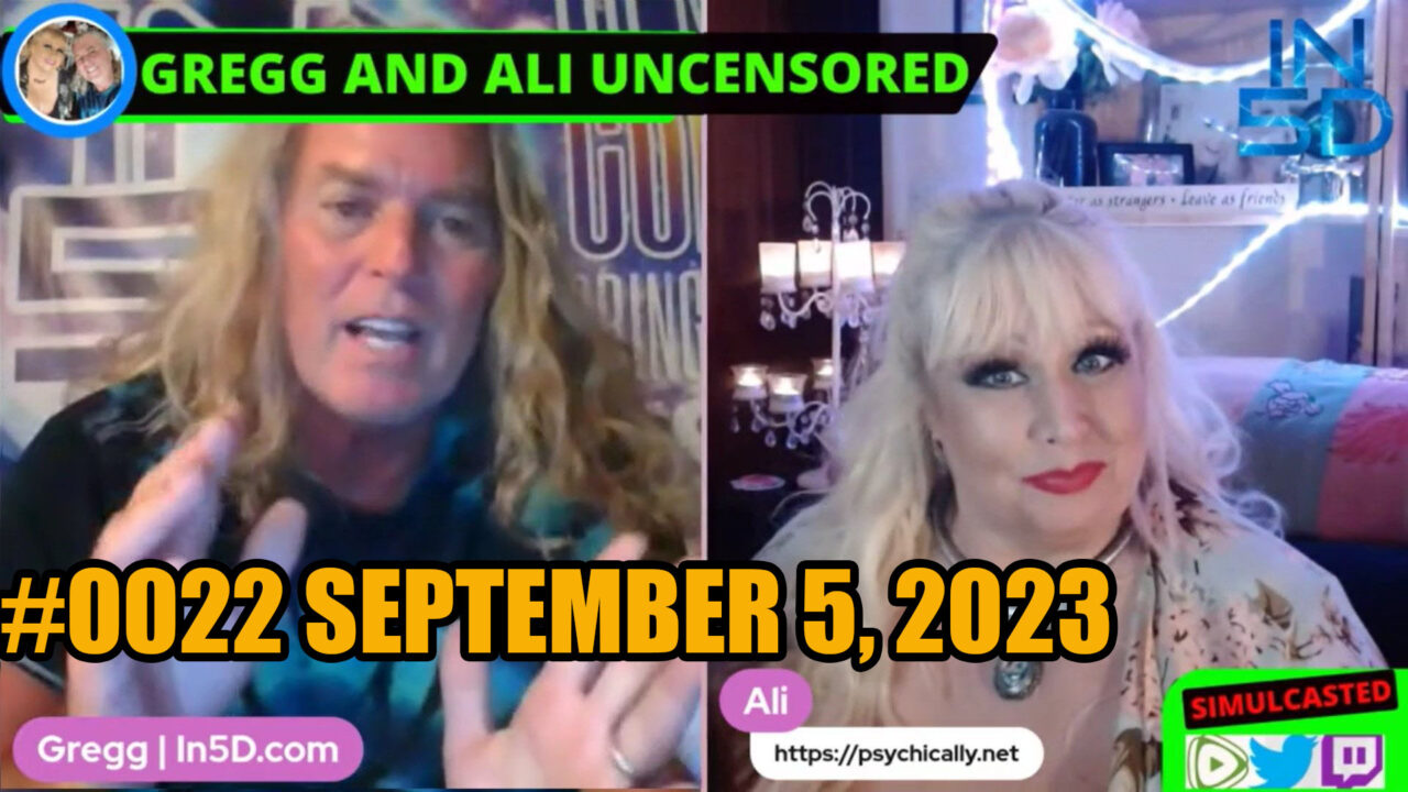 PsychicAlly and Gregg In5D LIVE and UNCENSORED #0022 September 5, 2023