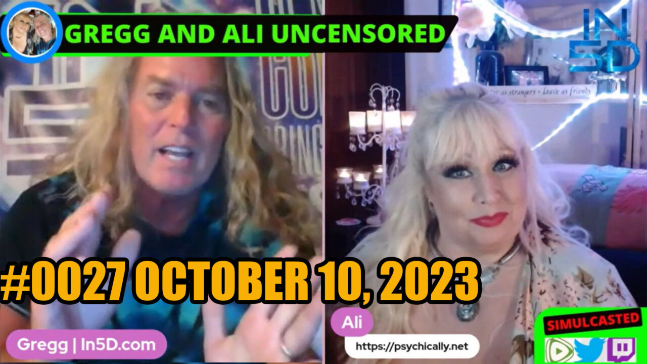 PsychicAlly and Gregg In5D LIVE and UNCENSORED #0027 October 10, 2023