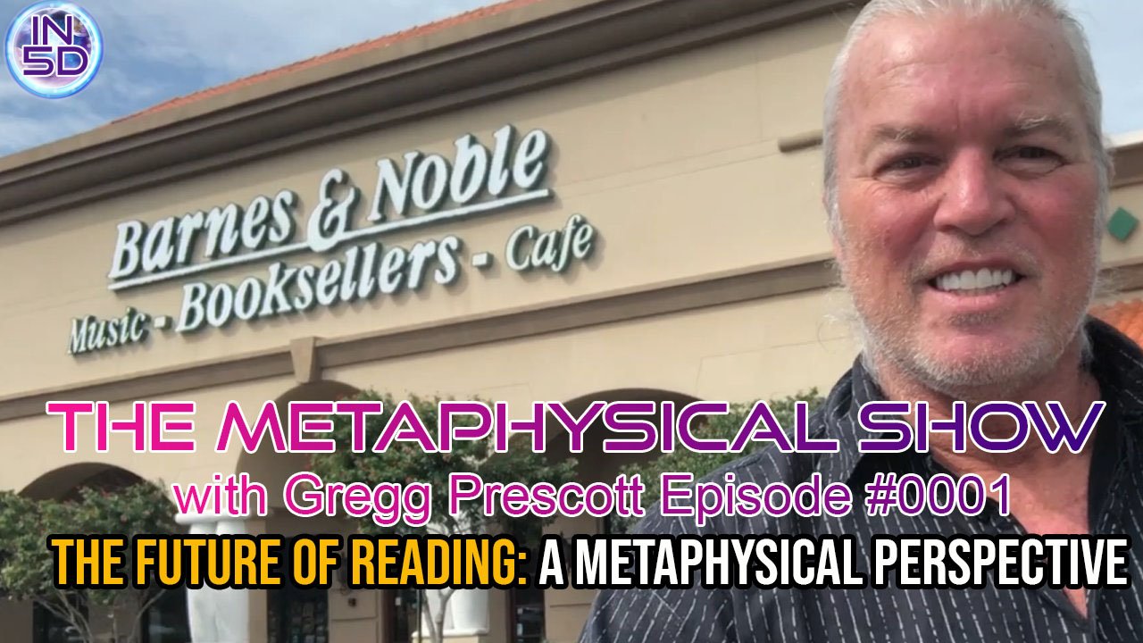 The Metaphysical Show with Gregg Prescott - #01 – The Future of Reading: A Metaphysical Perspective An informative and humorous look at the future of reading from a metaphysical and spiritual perspective. This is the pilot episode.  Subsequent The Metaphysical Show with Gregg Prescott will only be available on In5D Patreon