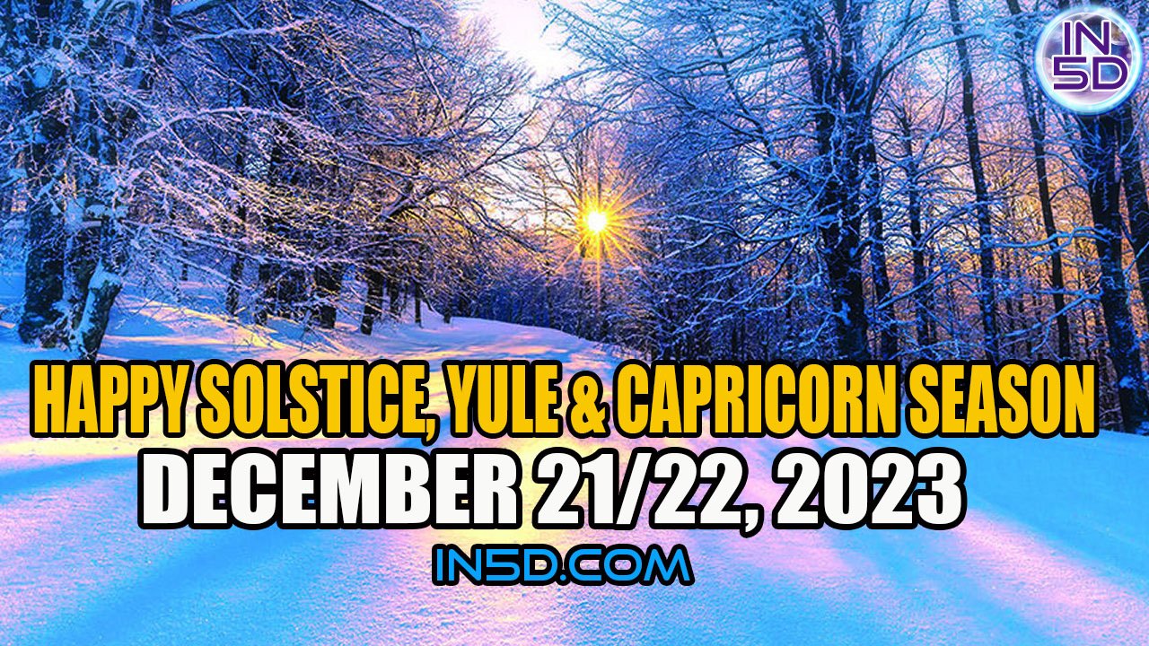 Happy Solstice, Yule & Capricorn Season December 21/22, 2023