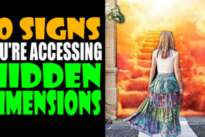 10 Signs You’re Accessing Hidden Dimensions!