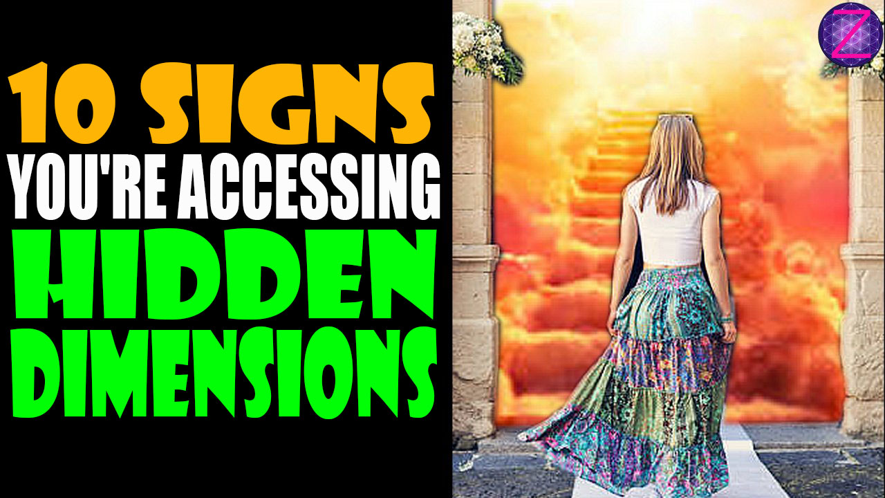 10 Signs You're Accessing Hidden Dimensions!