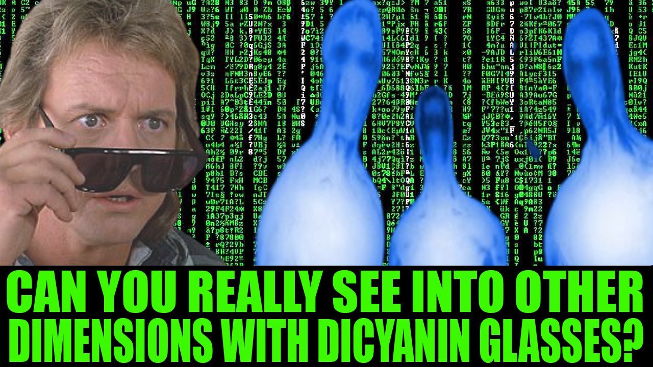 Can You Really See Into Other Dimensions with Dicyanin Glasses?