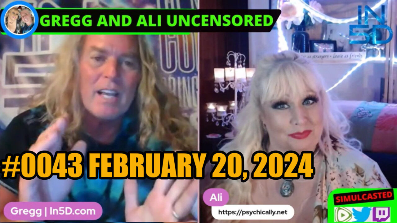 PsychicAlly and Gregg LIVE and UNCENSORED In5D #0043 Feb 20, 2024