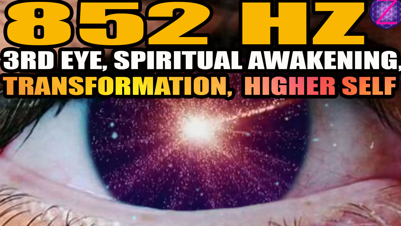 852 HZ 3rd Eye, Higher Self, Spiritual Awakening, Transformation