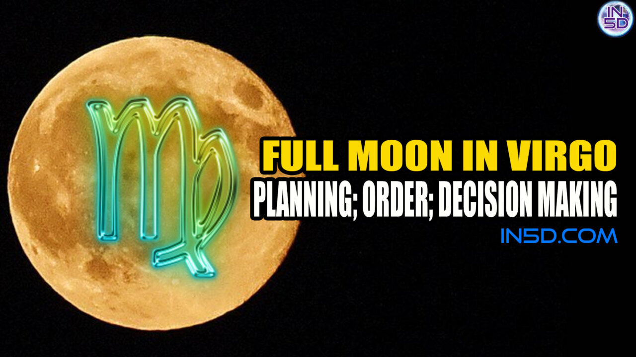 Full Moon In Virgo: Planning; Order; Decision Making