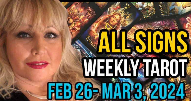 Feb 26 – Mar 3, 2024 In5D Free Weekly Tarot PsychicAlly Astrology Predictions