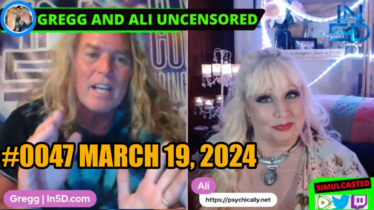 March 19, 2024 LIVE and UNCENSORED In5D #0046 PsychicAlly and Gregg