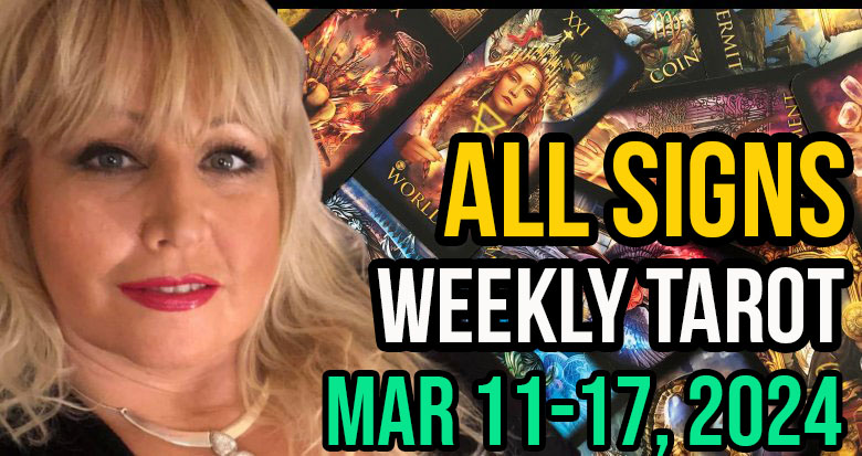 Mar 11-17, 2024 In5D Free Weekly Tarot PsychicAlly Astrology Predictions