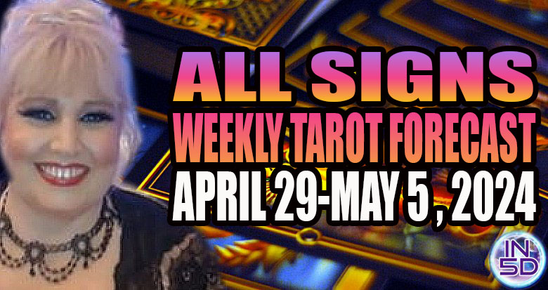 April 29-May 5, 2024 In5D Free Weekly Tarot PsychicAlly Astrology Predictions
