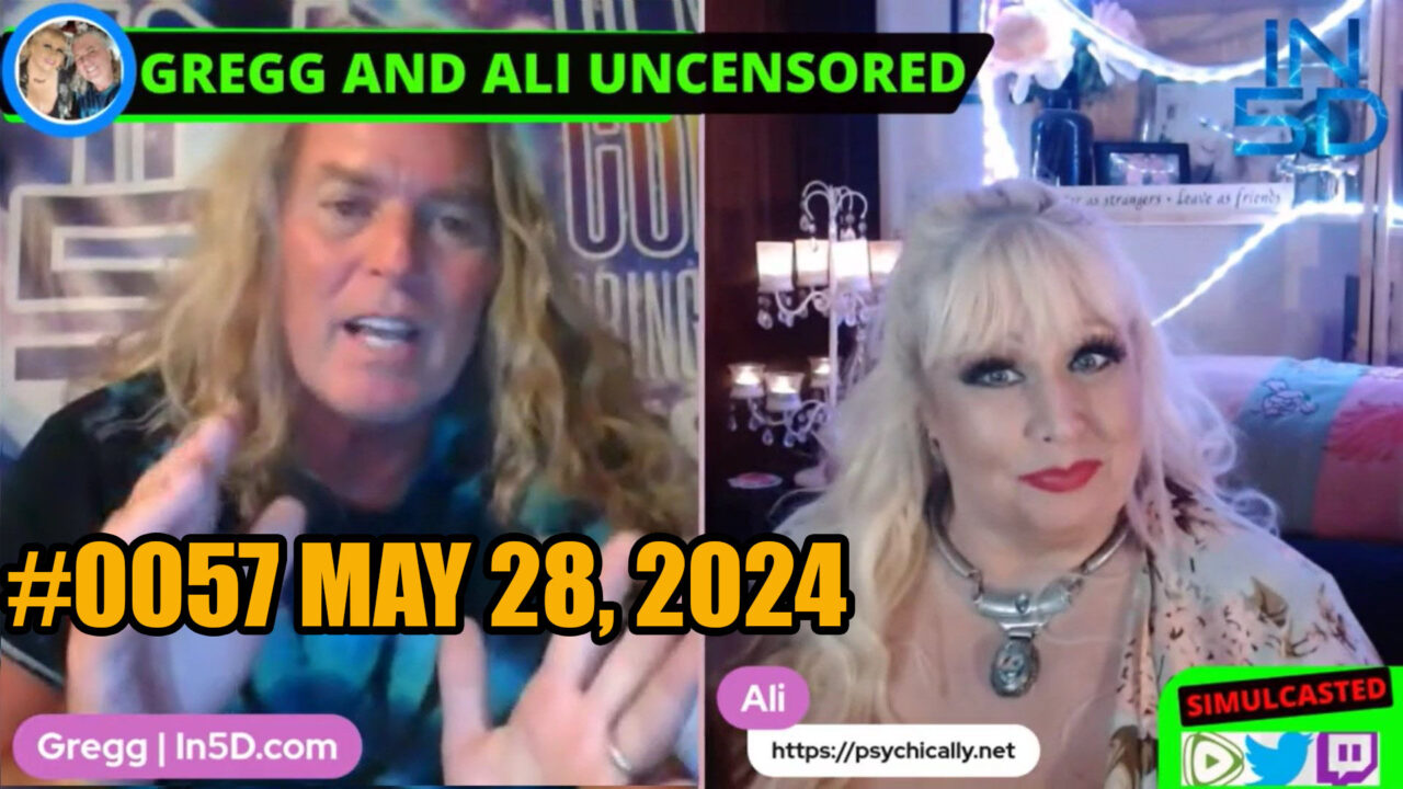 May 28, 2024 LIVE and UNCENSORED In5D #0057 PsychicAlly and Gregg