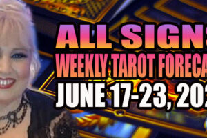 June 17-23 2024 2024 In5D Free Weekly Tarot PsychicAlly Astrology Predictions