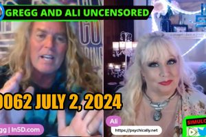 July 2, 2024 LIVE and UNCENSORED In5D #0062 PsychicAlly and Gregg
